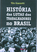  	Vito Gianotti é autor do livro a História das lutas dos trabalhadores no Brasil, entre outros